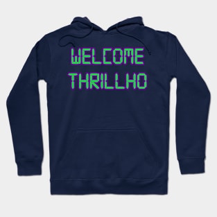 Welcome Thrillho Hoodie